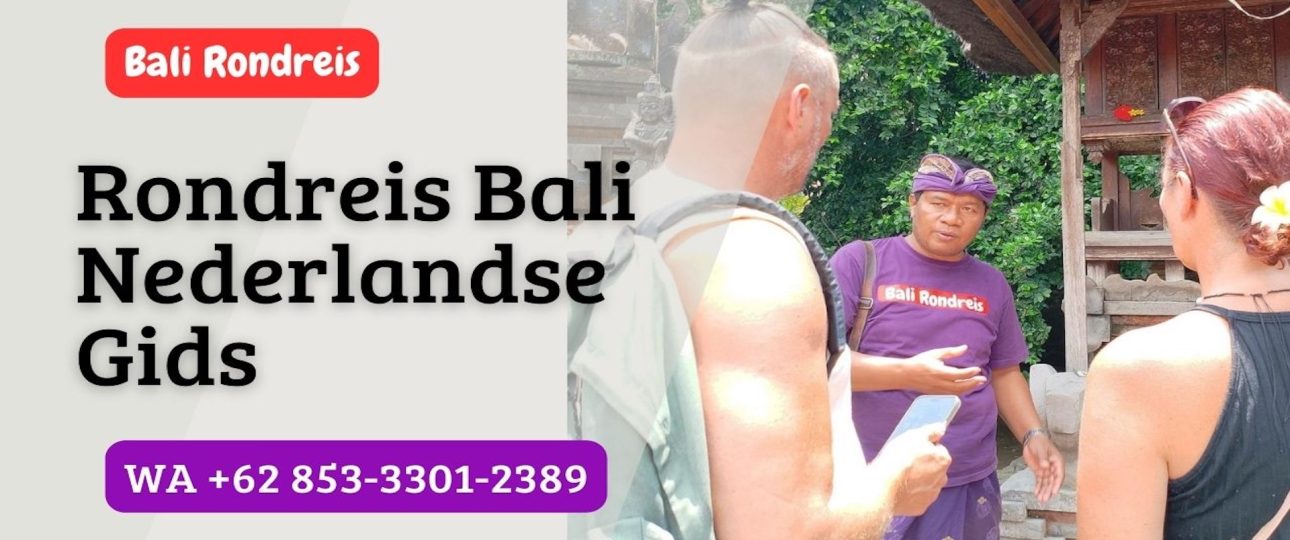 Rondreis Bali Nederlandse Gids