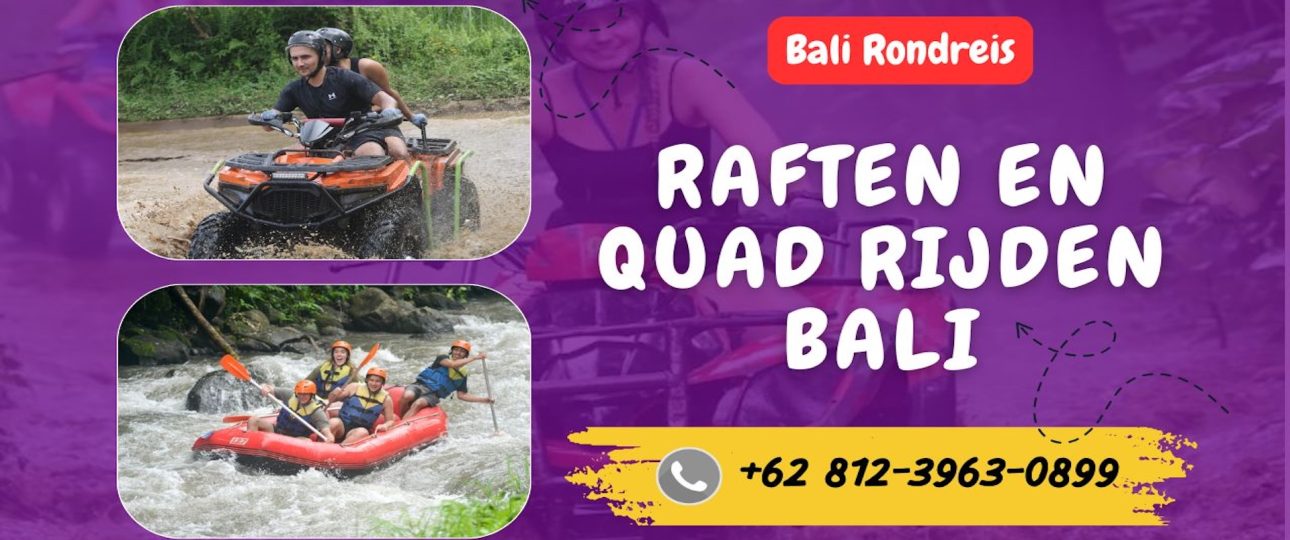 Raften En Quad Rijden Bali