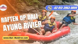 Raften Op Bali Ayung Rivier